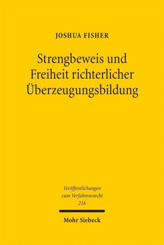 Strengbeweis und Freiheit richterlicher Überzeugungsbildung