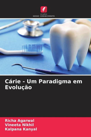 Cárie - Um Paradigma em Evolução
