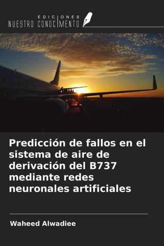 Predicción de fallos en el sistema de aire de derivación del B737 mediante redes neuronales artificiales