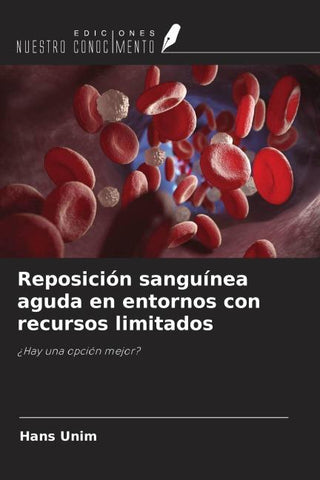 Reposición sanguínea aguda en entornos con recursos limitados