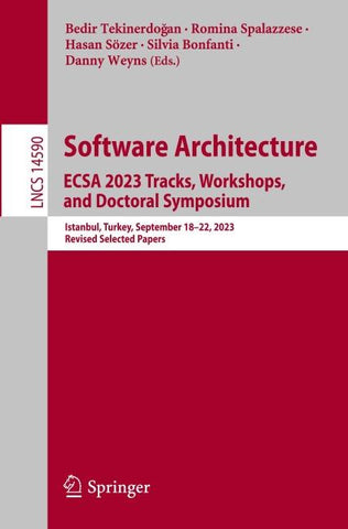 Software Architecture. ECSA 2023 Tracks, Workshops, and Doctoral Symposium