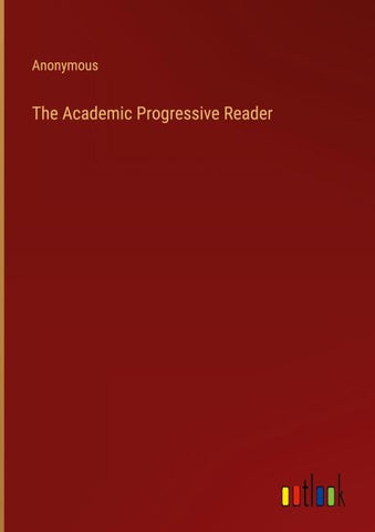 The Academic Progressive Reader