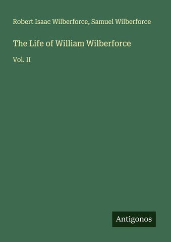 The Life of William Wilberforce