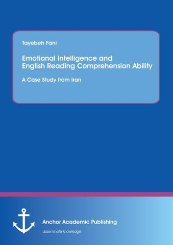 Emotional Intelligence and  English Reading Comprehension Ability: A Case Study from Iran