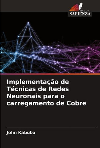 Implementação de Técnicas de Redes Neuronais para o carregamento de Cobre