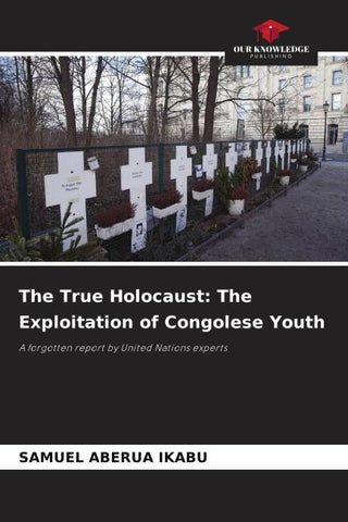 The True Holocaust: The Exploitation of Congolese Youth