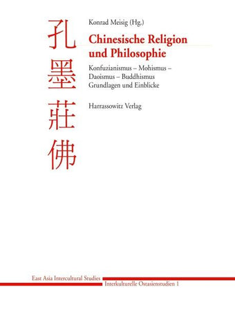 Chinesische Religion und Philosophie: Konfuzianismus - Mohismus - Daoismus - Buddhismus