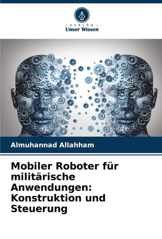 Mobiler Roboter für militärische Anwendungen: Konstruktion und Steuerung
