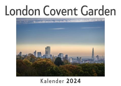 London Covent Garden (Wandkalender 2024, Kalender DIN A4 quer, Monatskalender im Querformat mit Kalendarium, Das perfekte Geschenk)