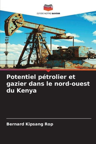 Potentiel pétrolier et gazier dans le nord-ouest du Kenya