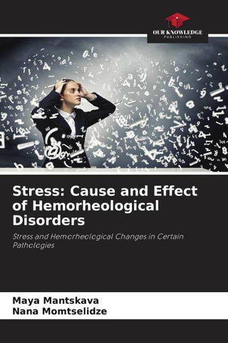 Stress: Cause and Effect of Hemorheological Disorders