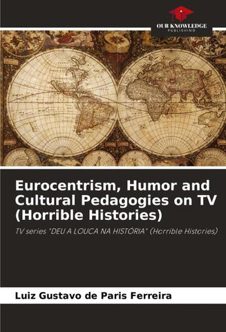 Eurocentrism, Humor and Cultural Pedagogies on TV (Horrible Histories)