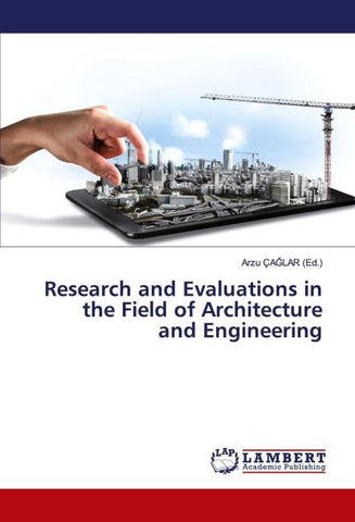 Research and Evaluations in the Field of Architecture and Engineering