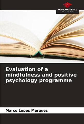 Evaluation of a mindfulness and positive psychology programme