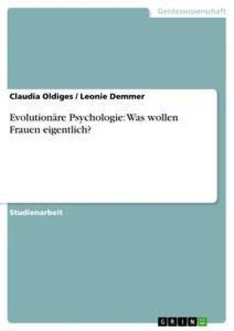 Evolutionäre Psychologie: Was wollen Frauen eigentlich?