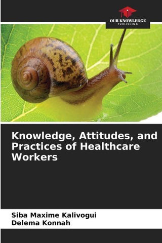 Knowledge, Attitudes, and Practices of Healthcare Workers