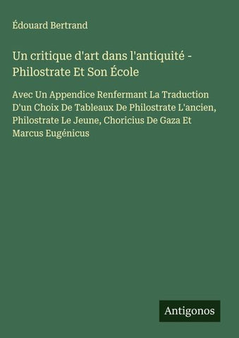 Un critique d'art dans l'antiquité - Philostrate Et Son École