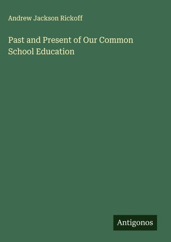 Past and Present of Our Common School Education