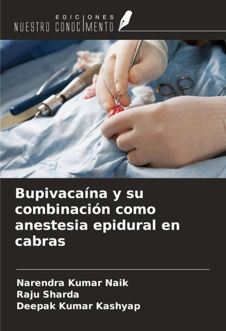 Bupivacaína y su combinación como anestesia epidural en cabras