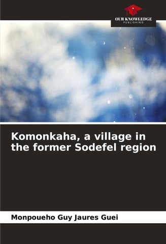 Komonkaha, a village in the former Sodefel region
