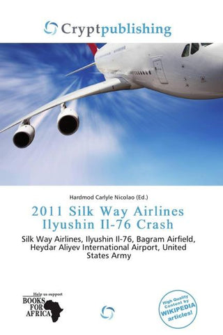 2011 Silk Way Airlines Ilyushin Il-76 Crash