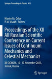 Proceedings of the XII All Russian Scientific Conference on Current Issues of Continuum Mechanics and Celestial Mechanics