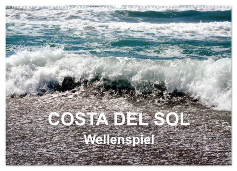 COSTA DEL SOL - Wellenspiel (Wandkalender 2026 DIN A2 quer), CALVENDO Monatskalender