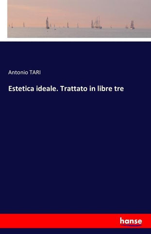 Estetica ideale. Trattato in libre tre