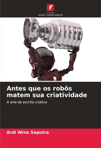 Antes que os robôs matem sua criatividade