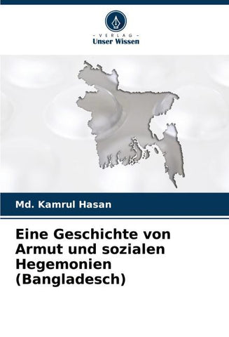 Eine Geschichte von Armut und sozialen Hegemonien (Bangladesch)