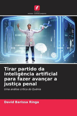 Tirar partido da inteligência artificial para fazer avançar a justiça penal