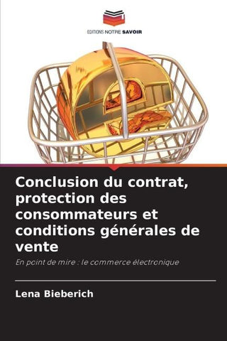 Conclusion du contrat, protection des consommateurs et conditions générales de vente