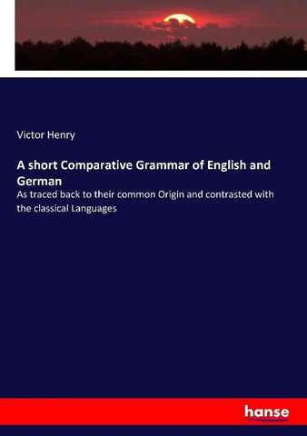 A short Comparative Grammar of English and German