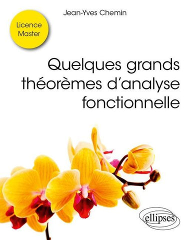 Quelques grands théorèmes d'analyse fonctionnelle