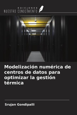 Modelización numérica de centros de datos para optimizar la gestión térmica