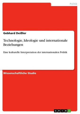 Technologie, Ideologie und internationale Beziehungen