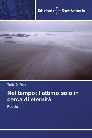 Nel tempo: l'attimo solo in cerca di eternità