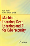 Machine Learning, Deep Learning and AI for Cybersecurity