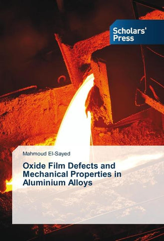 Oxide Film Defects and Mechanical Properties in Aluminium Alloys