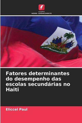 Fatores determinantes do desempenho das escolas secundárias no Haiti
