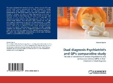 Dual diagnosis Psychiatrist''s and GP''s comparative study