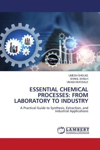 ESSENTIAL CHEMICAL PROCESSES: FROM LABORATORY TO INDUSTRY