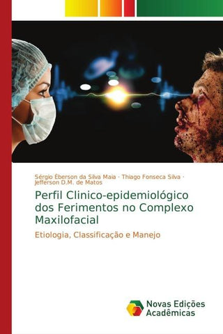 Perfil Clinico-epidemiológico dos Ferimentos no Complexo Maxilofacial
