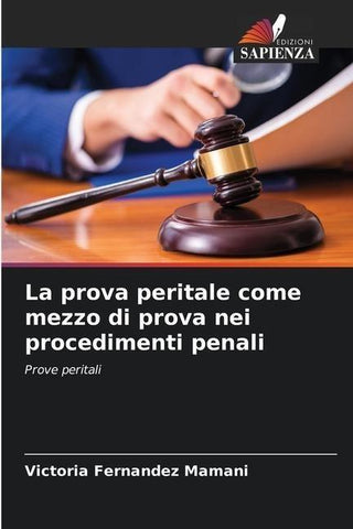 La prova peritale come mezzo di prova nei procedimenti penali