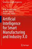 Artificial Intelligence for Smart Manufacturing and Industry X.0