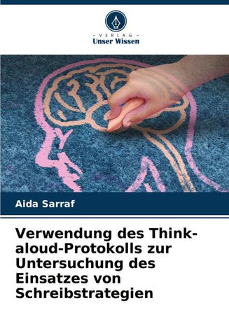 Verwendung des Think- aloud-Protokolls zur Untersuchung des Einsatzes von Schreibstrategien