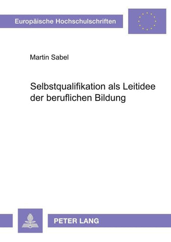 Selbstqualifikation als Leitidee der beruflichen Bildung