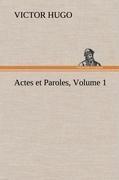 Actes et Paroles, Volume 1