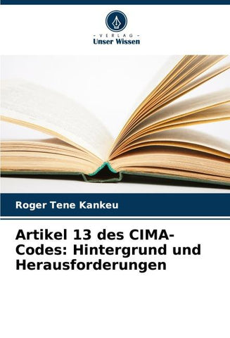 Artikel 13 des CIMA-Codes: Hintergrund und Herausforderungen