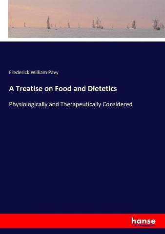 A Treatise on Food and Dietetics